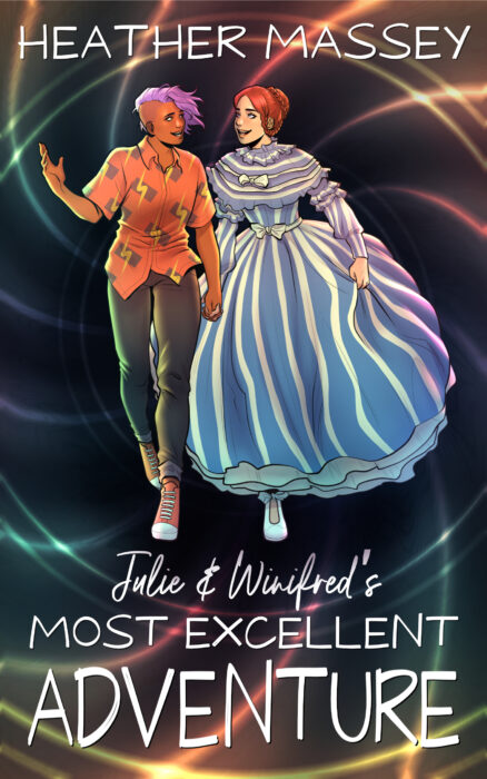 julie and winifred's excellent adventure is a comic cover in the style of well done indie comics of a modern young lady in an orange shirt and trousers with short pink hair holding hands with a proper historical miss in Victorian blue dress