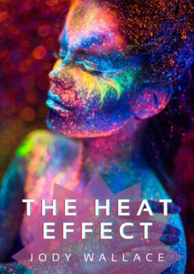 The Heat Effect by Jody Wallace